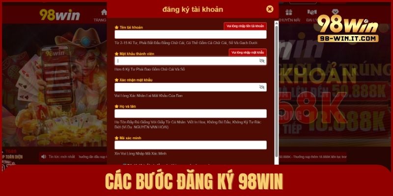 Biểu mẫu các bước đăng ký tài khoản 98win chi tiết dành cho thành viên mới