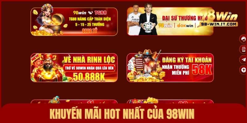 Tổng hợp những chương trình khuyến mãi và tặng thưởng siêu hot của 98win