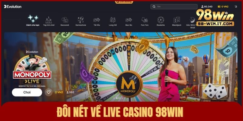 Đôi nét về Live Casino 98win – Trải nghiệm sòng bạc thật đẳng cấp quốc tế