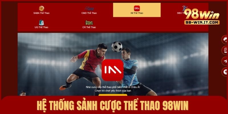 Hệ thống sảnh cược thể thao hấp dẫn và chất lượng bậc nhất của 98win