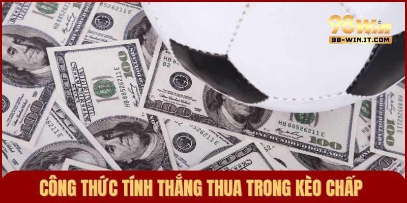 Công thức tính thắng thua trong kèo cược chấp châu Á