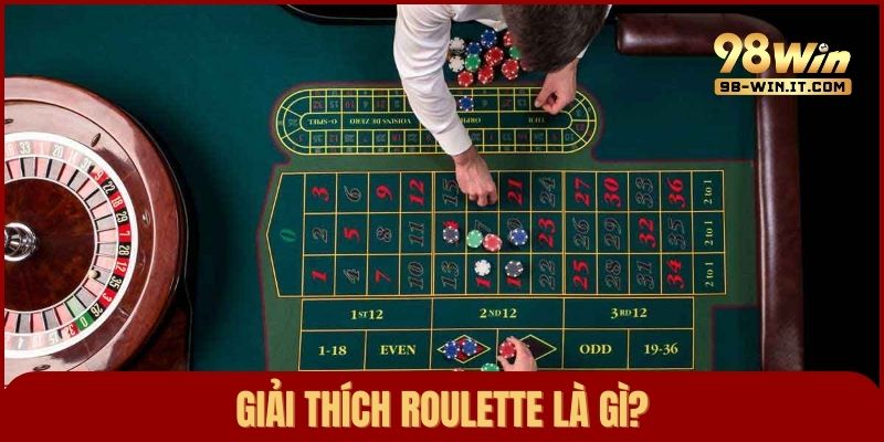 Hiểu đúng về Roulette là gì trước khi tham gia trò chơi