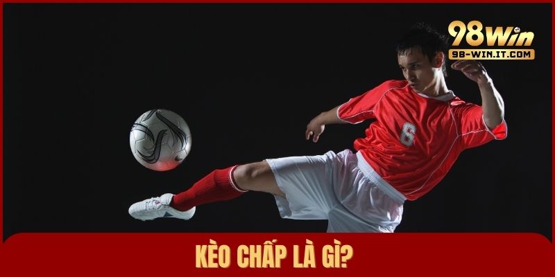 Kèo chấp (Handicap) chính là dạng kèo bóng đá mà đội mạnh sẽ chấp đội yếu một con số nhất định